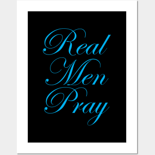 Real Men Pray - Inspirational Posters and Art